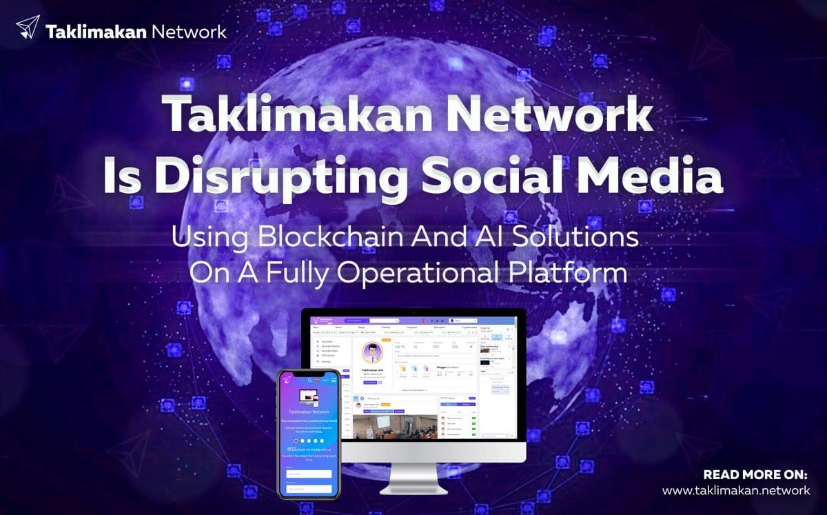 Taklimakan Network, 블록체인과 AI 활용해 소셜미디어 생태계 혁신한다